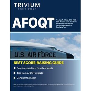 AFOQT Practice Test Book 2022-2023: 500+ Practice Exam Questions and Answer Expl
